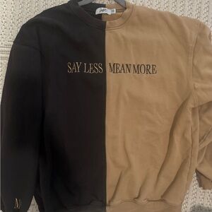 Mayfair Group “say less mean more” crewneck